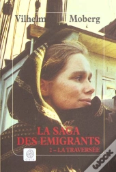 La Saga Des Emigrants T.2 La Traversee