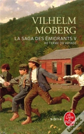 La Saga Des Emigrants T.5 ; Au Terme Du Voyage