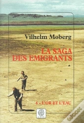 La Saga Des Emigrants T.6 L'Or Et L'Eau