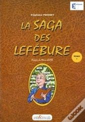 La Saga Des Lefébure Tome 1