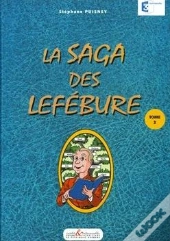 La Saga Des Lefébure Tome 2