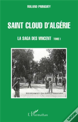 Capa do artigo La Saga Des Vincent T.1 ; Saint Cloud D'Algerie