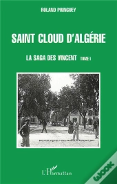 La Saga Des Vincent T.1 ; Saint Cloud D'Algerie
