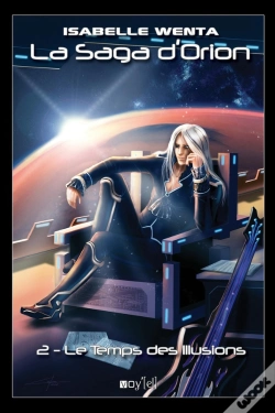 Capa do artigo La Saga D'Orion Tome 2 ; Le Temps Des Illusions