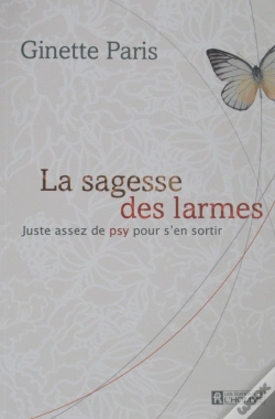 Capa do artigo La Sagesse Des Larmes ; Juste Assez De Psy Pour S'En Sortir