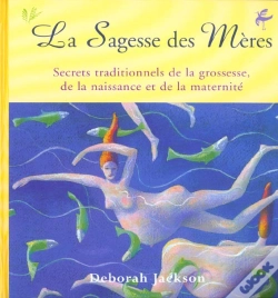 Capa do artigo La Sagesse Des Meres. Secrets Traditionnels De La Grossesse, De La Naissance Et De La Maternite