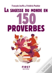 La Sagesse Du Monde En 150 Proverbes (2e Édition)