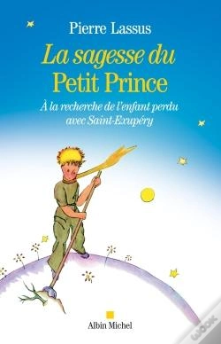Capa do artigo La Sagesse Du Petit Prince ; À La Recherche De L'Enfant Perdu Avec Saint-Exupéry