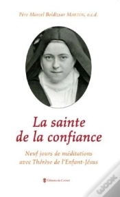 Capa do artigo La Sainte De La Confiance ; Neuf Jours De Méditations Avec Thérèse De L