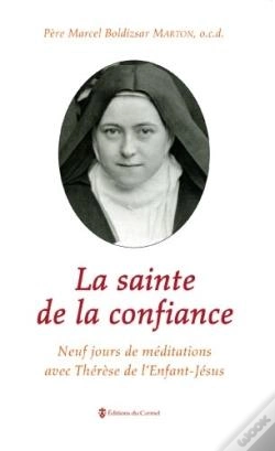 Capa do artigo La Sainte De La Confiance ; Neuf Jours De Méditations Avec Thérèse De L'Enfant Jésus