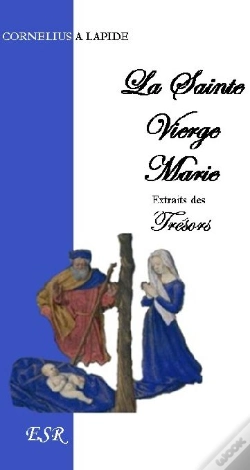 Capa do artigo La Sainte Vierge Marie, Extraits Des Trésors De Cornélius À Lapide