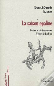 Capa do artigo La Saison Opaline : Contes Et Récits Nomades Sénégal Et Burkina