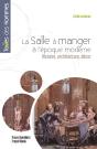 La Salle A Manger A L'Epoque Moderne - Histoire, Architecture, Decor - Preview