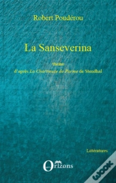 La Sanseverina ; Théâtre D'Après La Chartreuse De Parme De Stendhal