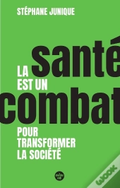 La Santé Est Un Combat Pour Transformer La Société