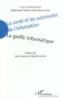 La Sante Et Les Autoroutes De L'Information ; La Greffe Informatique - Preview