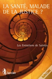 Capa do artigo La Santé, Malade De La Justice ? Les Entretiens De Saintes (Édition 2008)