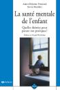 La Sante Mentale De L'Enfant ; Quelles Theories Pour Penser Nos Pratiques ? - Preview