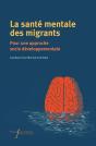 La Santé Mentale Des Migrants : Pour Une Approche Socio Développementale - Preview