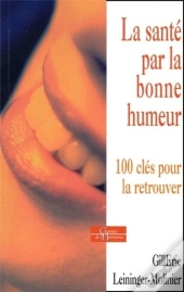La Santé Par La Bonne Humeur - 100 Clés Pour La Retrouver