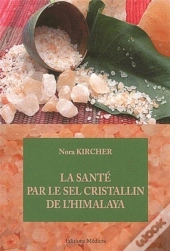 La Sante Par Le Sel Cristallin De L'Imalaya