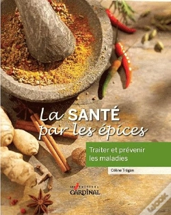 Capa do artigo La Santé Par Les Épices ; Traiter Et Prévenir Les Maladies