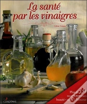 Capa do artigo La Santé Par Les Vinaigres ; Traiter Et Prévenir Les Maladies