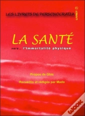 La Santé Vers... L'Immortalité Physique