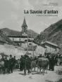 La Savoie D'Antan ; La Savoie À Travers La Carte Postale Ancienne - Preview