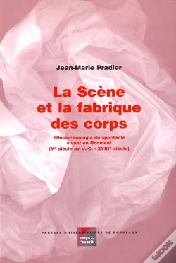 Capa do artigo La Scène Et La Fabrique Des Corps : Ethnoscénologie Du Spectacle Vivant En Occident, 5e Siècle Avant J.-C.-18e Siècle