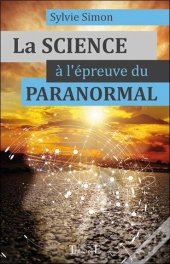 La Science A L'Epreuve Du Paranormal