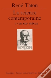 La Science Contemporaine. Volume 1 : Le Xixe Siècle