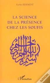 La Science De La Presence Chez Les Soufis