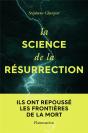 La Science De La Résurrection ; Ils Ont Repoussé Les Frontières De La Mort - Preview
