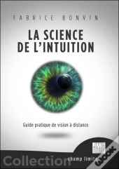 La Science De L'Intuition - Guide Pratique De Vision A Distance