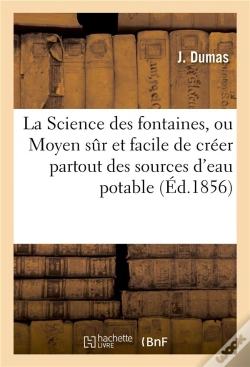 Capa do artigo La Science Des Fontaines, Ou Moyen Sur Et Facile De Creer Partout Des Sources D'Eau Potable