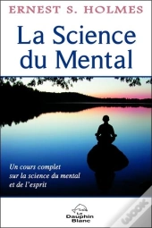 La Science Du Mental - Un Cours Complet...