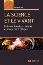 La Science Et Le Vivant ; Philosophie Des Sciences Et Modernité Critique (2e Édition) - Preview