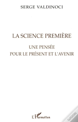 Capa do artigo La Science Premiere : Une Pensee Pour Le Present Et L'Avenir