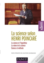 La Science Selon Poincaré ; La Science Et L'Hypothèse, La Valeur De La Science, Science Et Méthode
