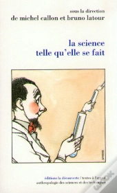 La Science Telle Qu'Elle Se Fait