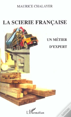 Capa do artigo La Scierie Francaise ; Un Metier D'Expert