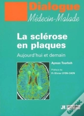 La Sclerose En Plaques: Aujourd'Hui Et Demain