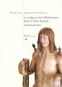 La Sculpture De La Renaissance Dans Le Vexin Français ; École Du Louvre, Mémoires De Recherche De L'École Du Louvre - Preview