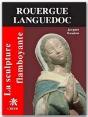 La Sculpture Flamboyante En Rouergue Languedoc - Preview