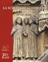 La Sculpture Gothique En France Xiie-Xiiie Siècles