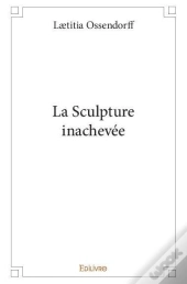 La Sculpture Inachevee