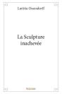 La Sculpture Inachevee - Preview