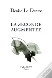 La Seconde Augmentee - Denise Le Dantec