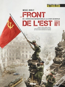 Capa do artigo La Seconde Guerre Mondiale En Couleur : Le Front De L'Est ; De L'Opération Barbarossa À La Chute De Berlin